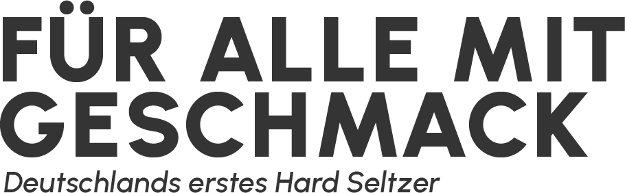 Für alle mit Geschmack. Deutschlands erstes Hard Seltzer